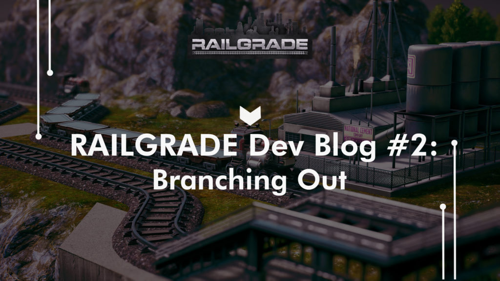 RAILGRADE Dev Blog #2: Branching Out
